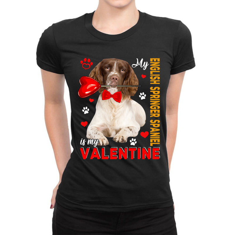 My English Springer Spaniel Is My Valentine Dog Wi Ladies Fitted T-Shirt by kerrmanthez | Artistshot