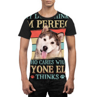 My Dog Thinks Im Perfect Alaskan Malamute Retro St Graphic T-shirt | Artistshot