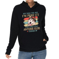 My Dog Thinks Im Perfect Alaskan Malamute Retro St Lightweight Hoodie | Artistshot