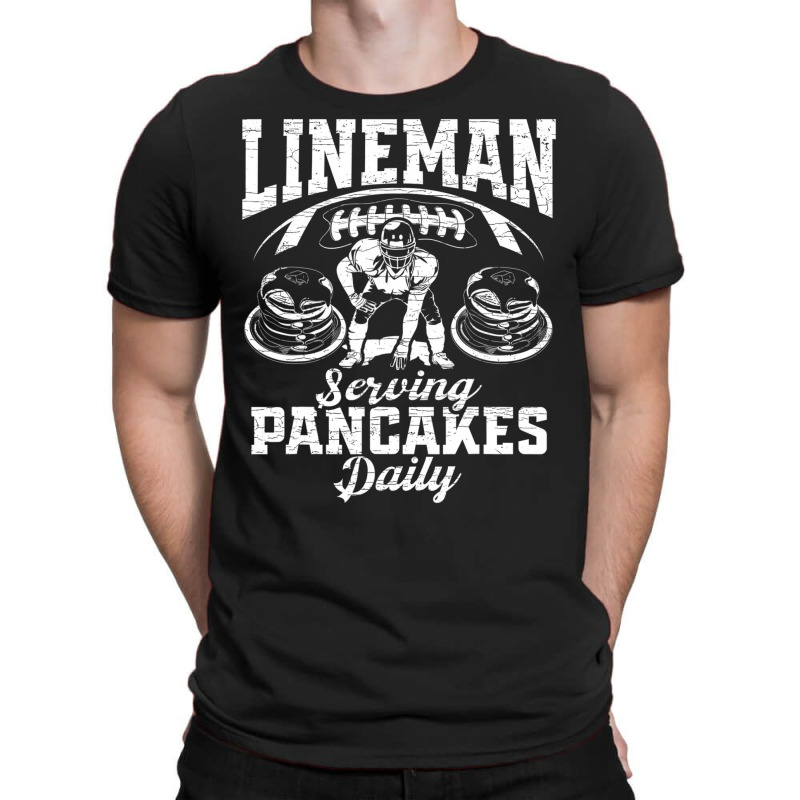 Lineman Serving Pancakes Daily T Shirt T-shirt | Artistshot