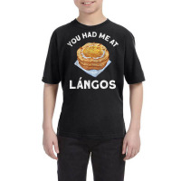 You Had Me At Langos Novelty Funny Hungarian Food Youth Tee | Artistshot