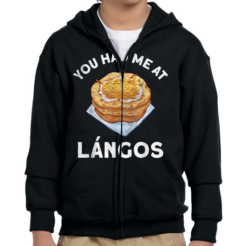 You Had Me At Langos Novelty Funny Hungarian Food Youth Zipper Hoodie by arainro | Artistshot