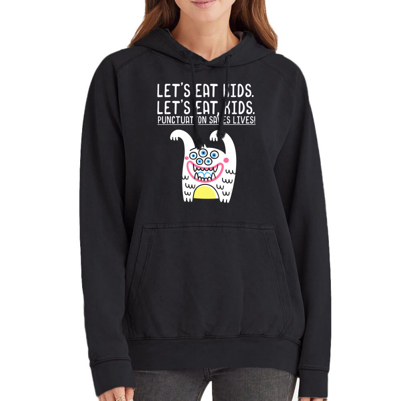 Let's Eat Kids Punctuation Saves Lives Grammar For Vintage Hoodie by mauthe | Artistshot