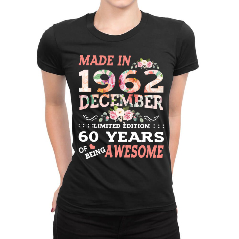 Made In 1962 December Limited Edition 60 Years Of Ladies Fitted T-Shirt by aceyzzhue | Artistshot