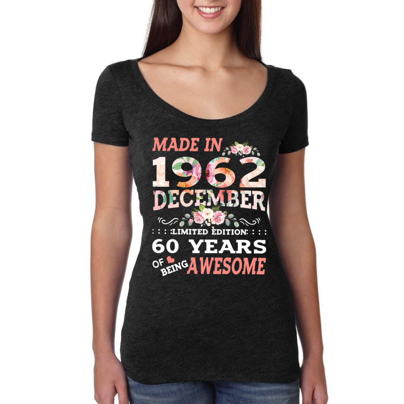 Made In 1962 December Limited Edition 60 Years Of Women's Triblend Scoop T-shirt by aceyzzhue | Artistshot