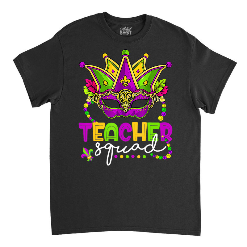 Mardi Gras Teacher Squad Funny Carnival Mask Beads Classic T-shirt by imelde | Artistshot