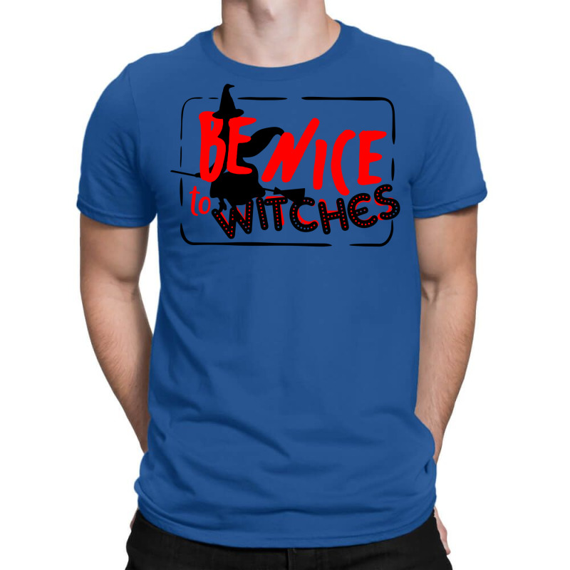 Be Nice To Witches T-Shirt by gemasteksl | Artistshot