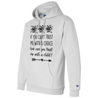 If You Can't Trust Me With A Choice Feminist Empow Champion Hoodie | Artistshot