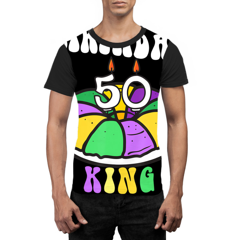 Mardi Gras King Cake, 50 Birthday, Birthday King, Graphic T-shirt | Artistshot