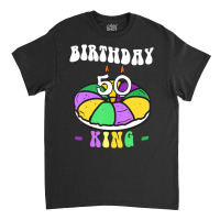 Mardi Gras King Cake, 50 Birthday, Birthday King, Classic T-shirt | Artistshot