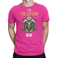 I Am The Captain Now  Be The Captain Guy Today T-shirt | Artistshot