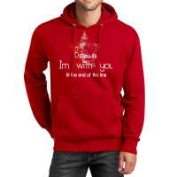 Because I'm With You Till The End Of The Line With Unisex Hoodie | Artistshot