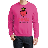 Beets By Vegans! Crewneck Sweatshirt | Artistshot