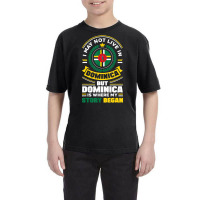 Dominica Dominican Dominica Flag Quote T Shirt Youth Tee | Artistshot