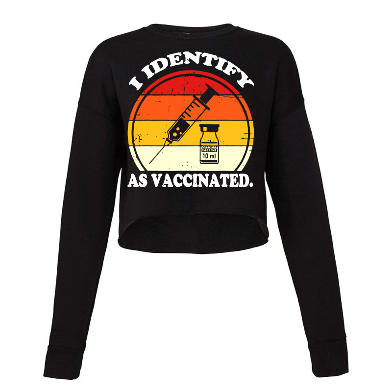 I Identify As Vaccinated Cropped Sweater by skw art | Artistshot