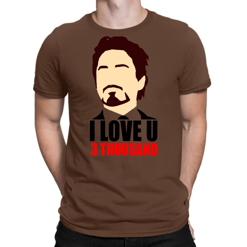 I Love You 3 Thousand T-Shirt by hackelsodrulg | Artistshot