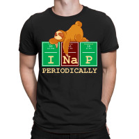 I Nap Periodically! Funny Chemistry Sloth Gift T-shirt | Artistshot