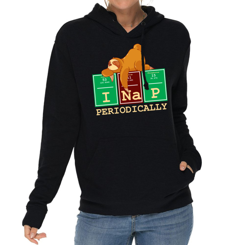 I Nap Periodically! Funny Chemistry Sloth Gift Lightweight Hoodie by hackelsodrulg | Artistshot