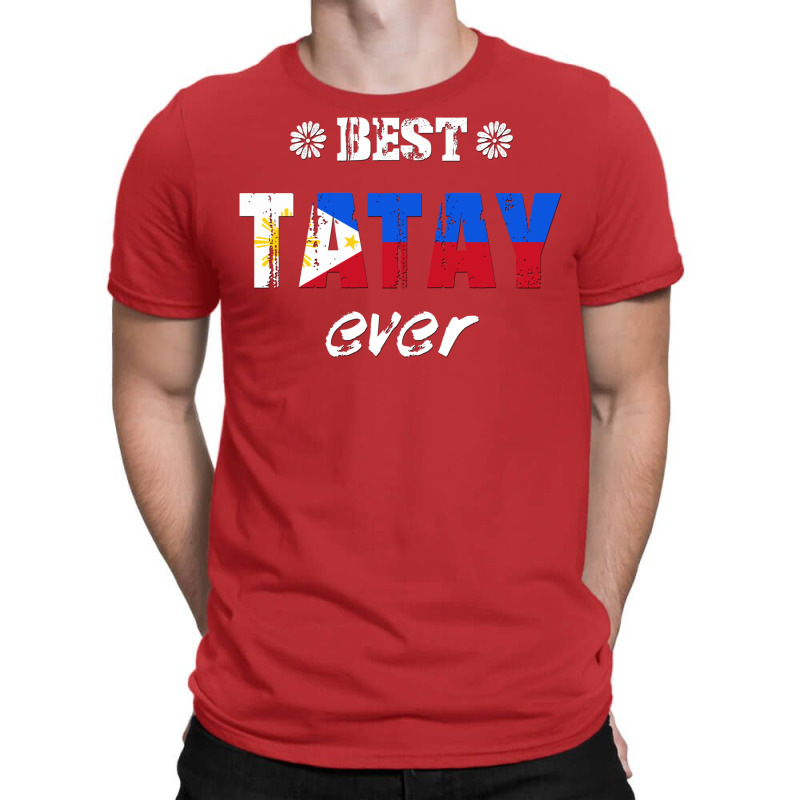 Best Tatay Ever T-Shirt by gemasteksl | Artistshot