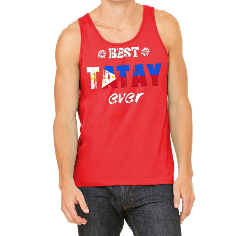 Best Tatay Ever Tank Top by gemasteksl | Artistshot