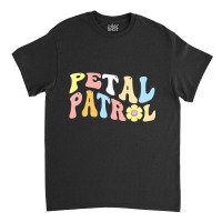 Groovy Petal Patrol Daisy Flower For Bridesmaid Pr Classic T-shirt | Artistshot