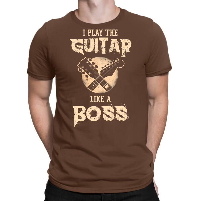 I Play The Guitar Like A Boss T-Shirt by hackelsodrulg | Artistshot