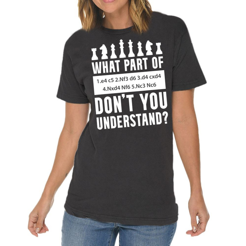 What Part Of Chess Don't You Understand Chess Sici Vintage T-Shirt by bweratkurakud | Artistshot