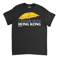 I Stand With Hong Kong! Chinese Protest Support Classic T-shirt | Artistshot