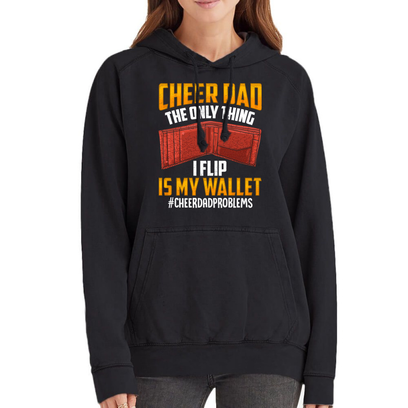 I'm A Cheer Dad! Only Thing I Flip Is My Wallet! Vintage Hoodie by hackelsodrulg | Artistshot