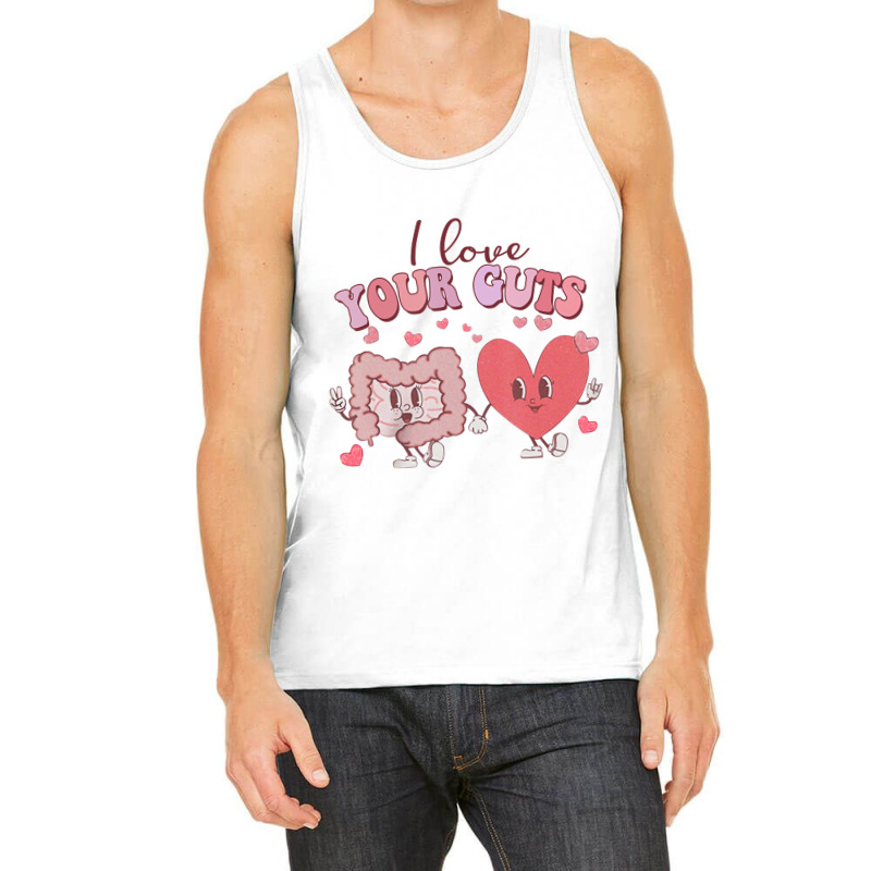 I Love Your Guts Valentines Day Gi Nurse Gastroent Tank Top by hausch | Artistshot