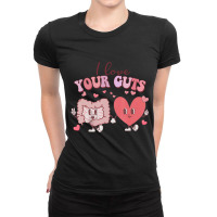 I Love Your Guts Valentines Day Gi Nurse Gastroent Ladies Fitted T-shirt | Artistshot