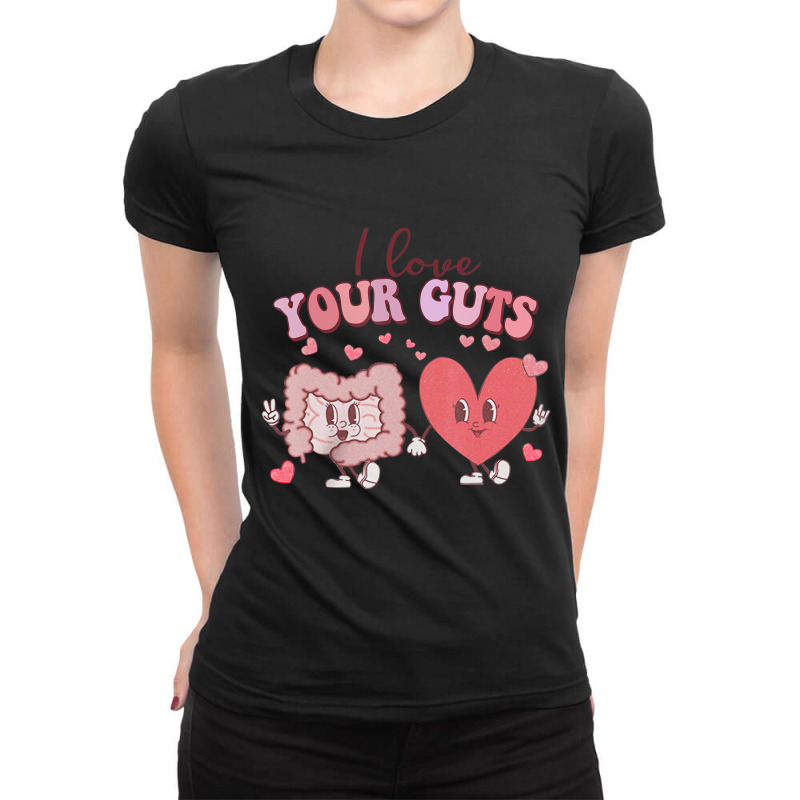 I Love Your Guts Valentines Day Gi Nurse Gastroent Ladies Fitted T-Shirt by hausch | Artistshot