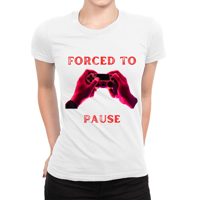 Forced To Pause Fummy Gamer Saying Boys Girls T Sh Ladies Fitted T-Shirt by gabuya | Artistshot