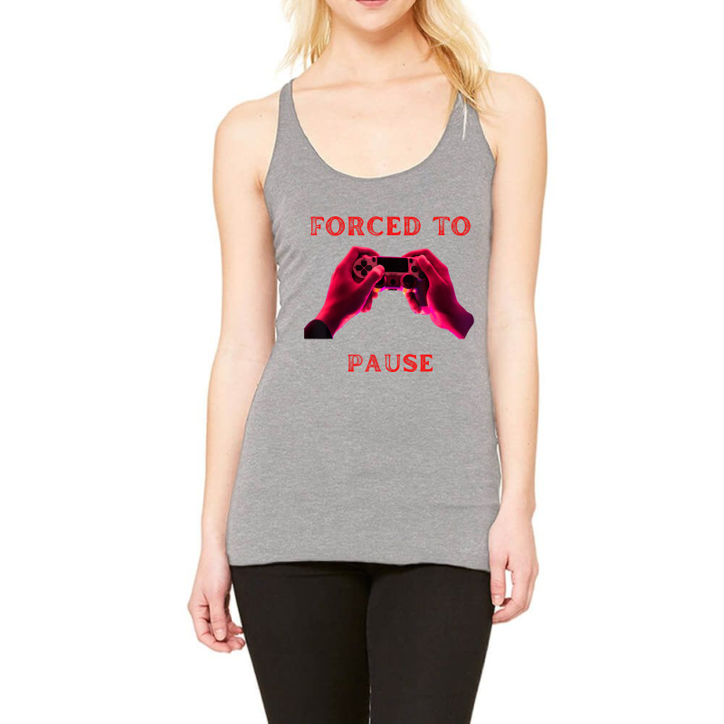 Forced To Pause Fummy Gamer Saying Boys Girls T Sh Racerback Tank by gabuya | Artistshot