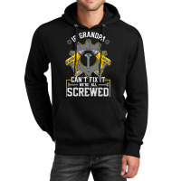 If Grandpa Can't Fix It! Funny Grandfather Gift Unisex Hoodie | Artistshot