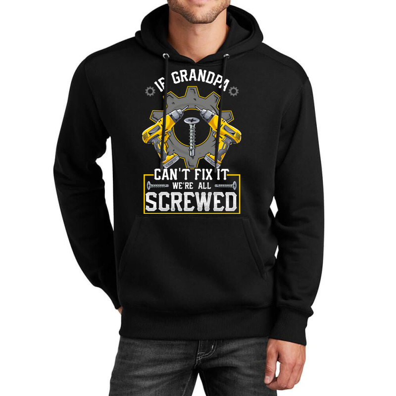 If Grandpa Can't Fix It! Funny Grandfather Gift Unisex Hoodie by hackelsodrulg | Artistshot