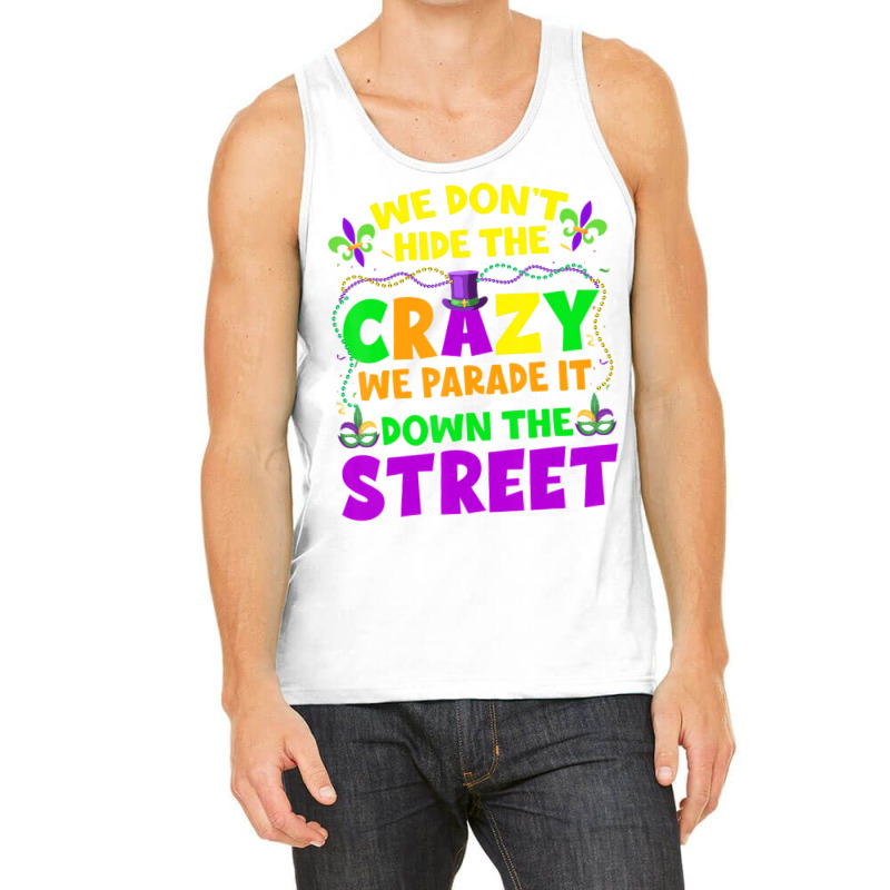 Funny Mardi Gras We Don't Hide Crazy On Street Men Tank Top | Artistshot