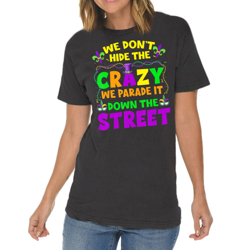 Funny Mardi Gras We Don't Hide Crazy On Street Men Vintage T-shirt | Artistshot