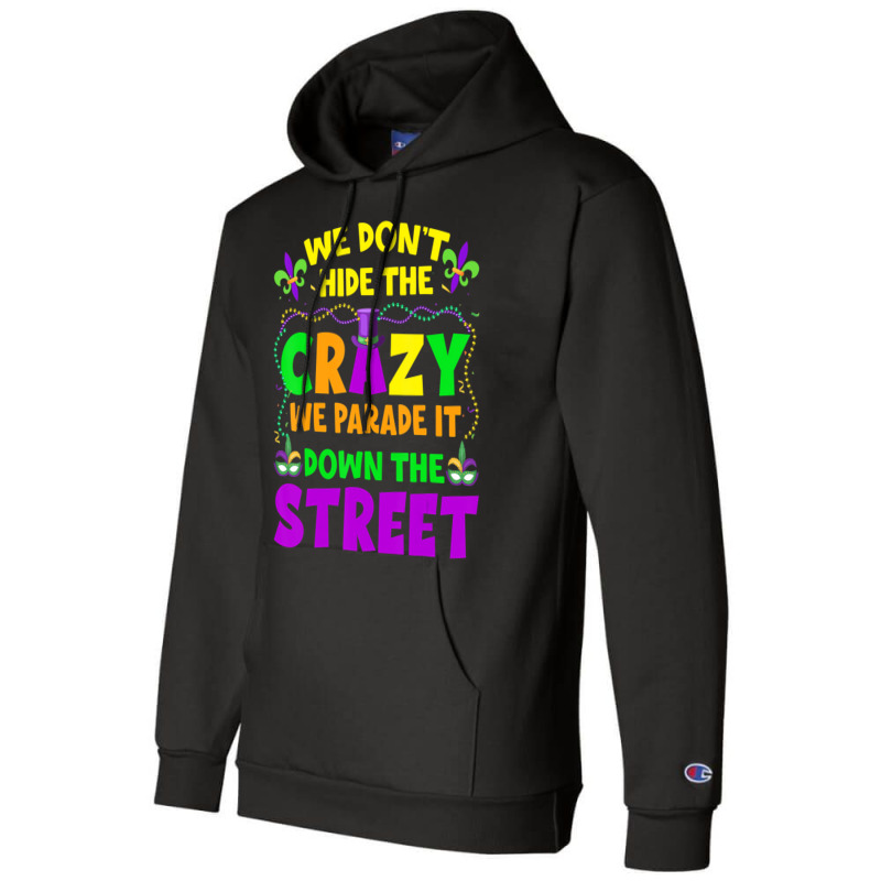 Funny Mardi Gras We Don't Hide Crazy On Street Men Champion Hoodie | Artistshot