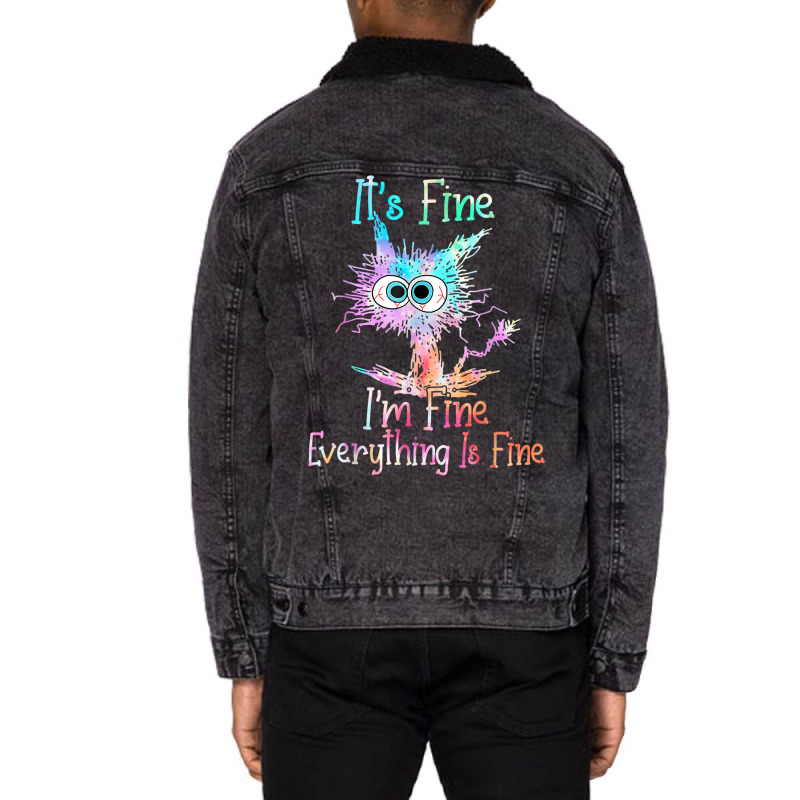 It's Fine I'm Fine Everything Is Fine Shirt Tie Dy Unisex Sherpa-lined Denim Jacket | Artistshot