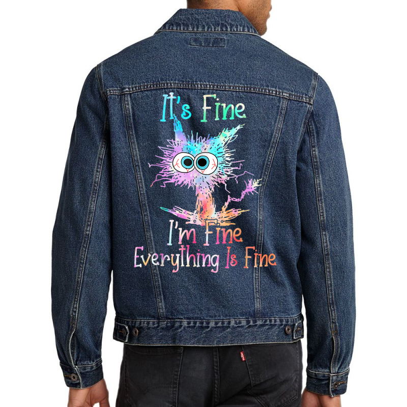 It's Fine I'm Fine Everything Is Fine Shirt Tie Dy Men Denim Jacket | Artistshot