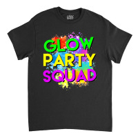 Glow Party Squad Halloween Costume T Shirt Classic T-shirt | Artistshot