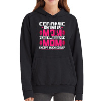 Ceramic Engineering Mom Funny Ceramic Engineering  Vintage Hoodie | Artistshot