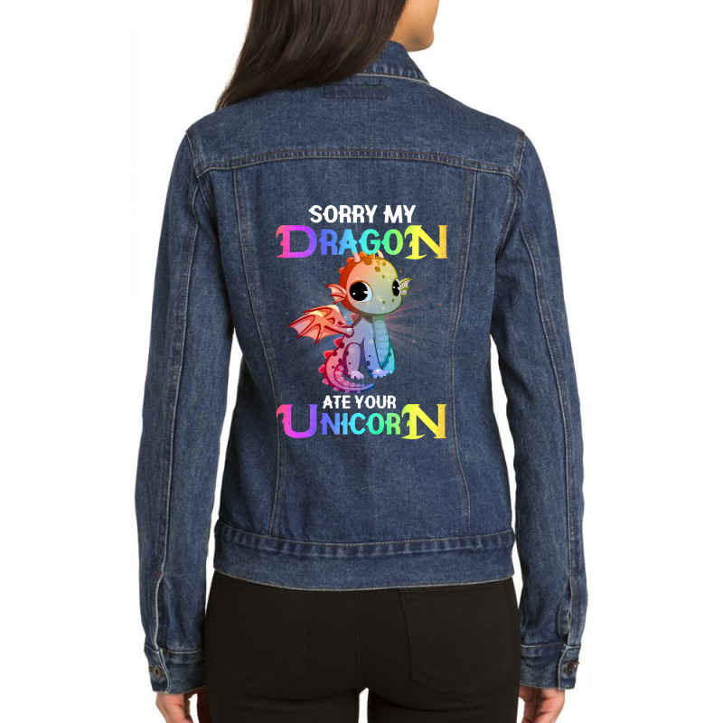 Sorry My Dragon Ate Your Unicorn Funny Shirt Gift  Ladies Denim Jacket by kerrmanthez | Artistshot