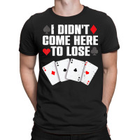 Funny Poker Player Design For Men Women Gamblers P T-shirt | Artistshot