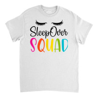 Sleepover Squad Slumber Party Cute Pajama Party Sl Classic T-shirt | Artistshot