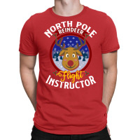 North Pole Flight Instructor! Funny Reindeer Lover T-shirt | Artistshot