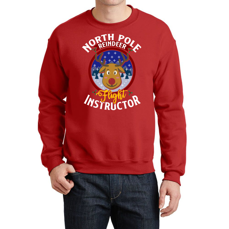 North Pole Flight Instructor! Funny Reindeer Lover Crewneck Sweatshirt | Artistshot