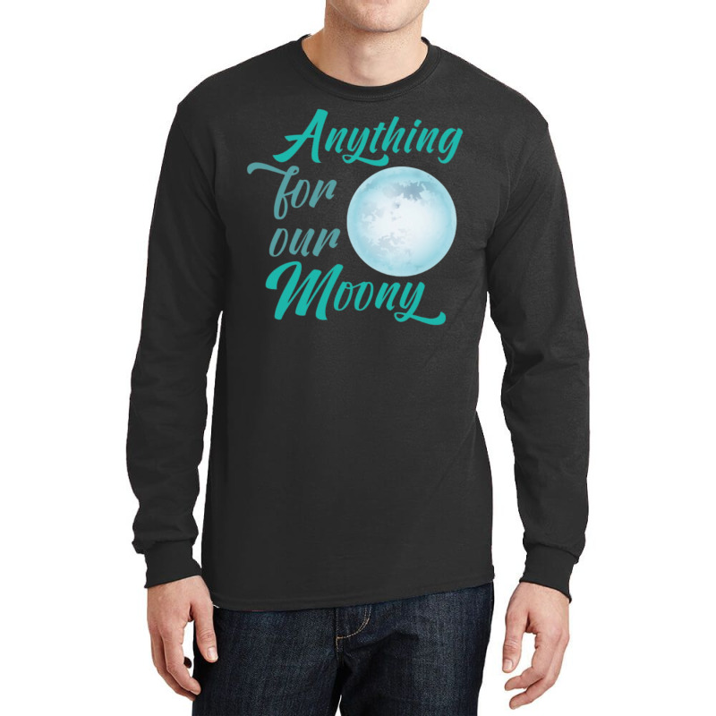 Anything For Moony Long Sleeve Shirts by alfanomearsb | Artistshot