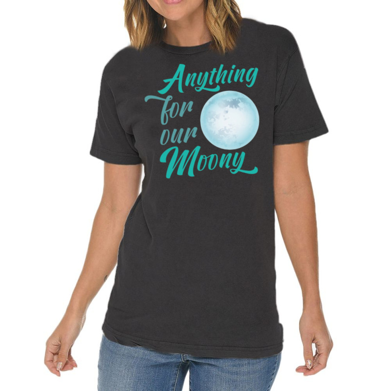 Anything For Moony Vintage T-Shirt by alfanomearsb | Artistshot